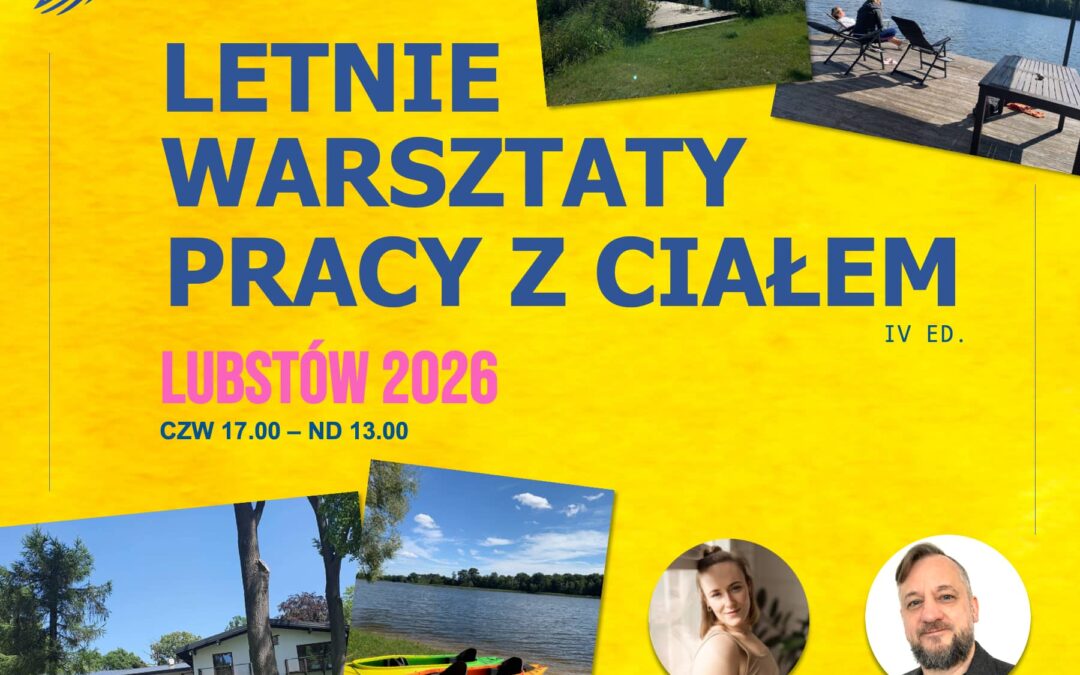 Letnie Warsztaty Pracy z Ciałem. Lubstów 2026